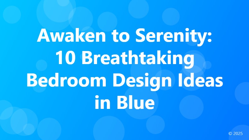 Awaken to Serenity: 10 Breathtaking Bedroom Design Ideas in Blue