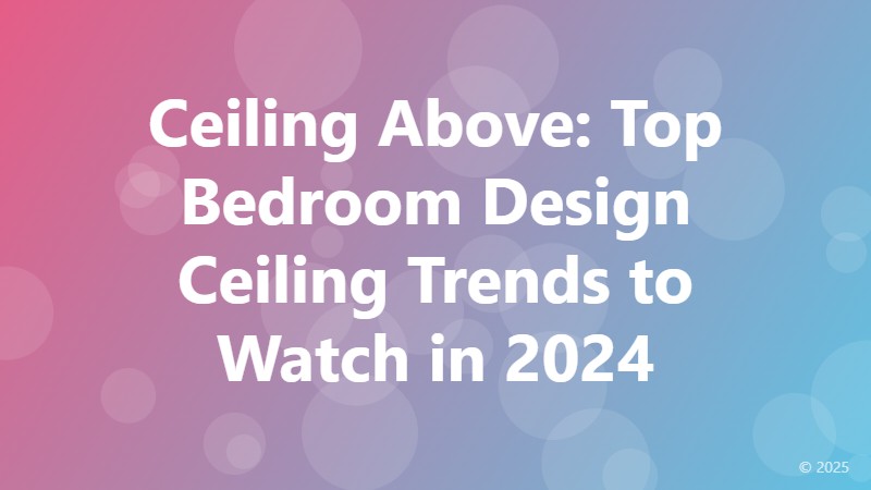 Ceiling Above: Top Bedroom Design Ceiling Trends to Watch in 2024