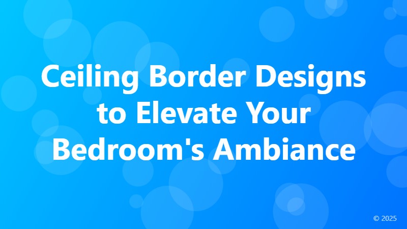 Ceiling Border Designs to Elevate Your Bedroom's Ambiance