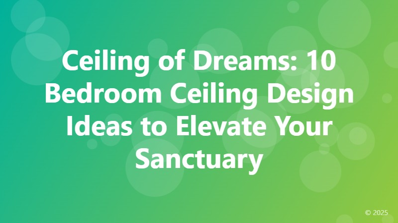 Ceiling of Dreams: 10 Bedroom Ceiling Design Ideas to Elevate Your Sanctuary