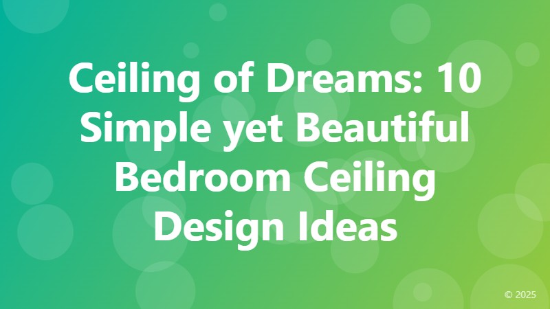 Ceiling of Dreams: 10 Simple yet Beautiful Bedroom Ceiling Design Ideas