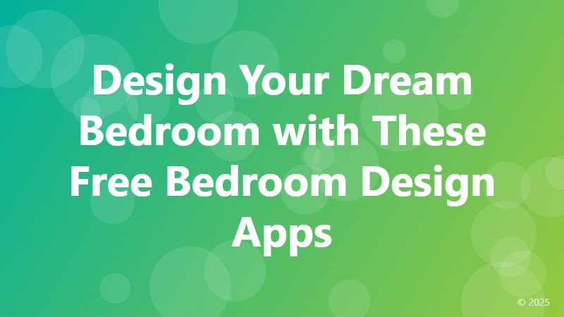 Design Your Dream Bedroom with These Free Bedroom Design Apps