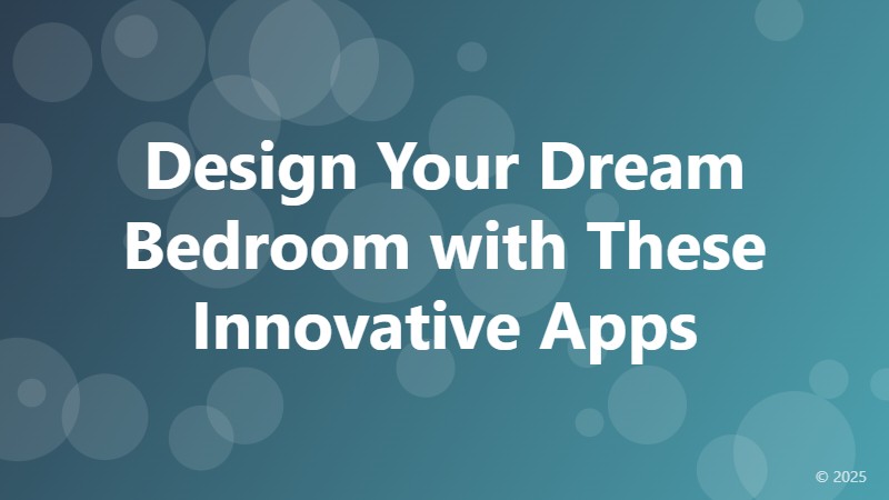 Design Your Dream Bedroom with These Innovative Apps