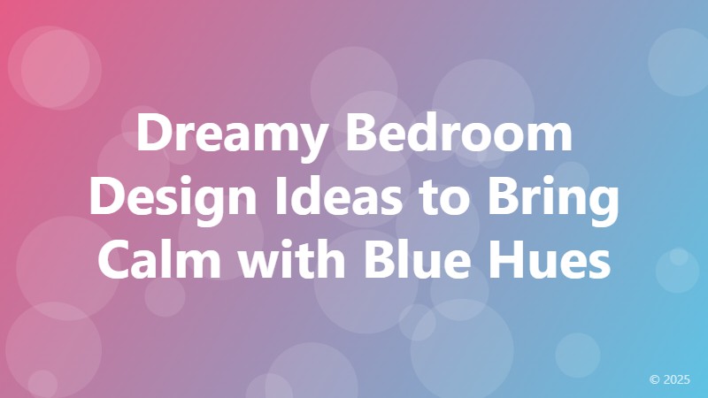 Dreamy Bedroom Design Ideas to Bring Calm with Blue Hues