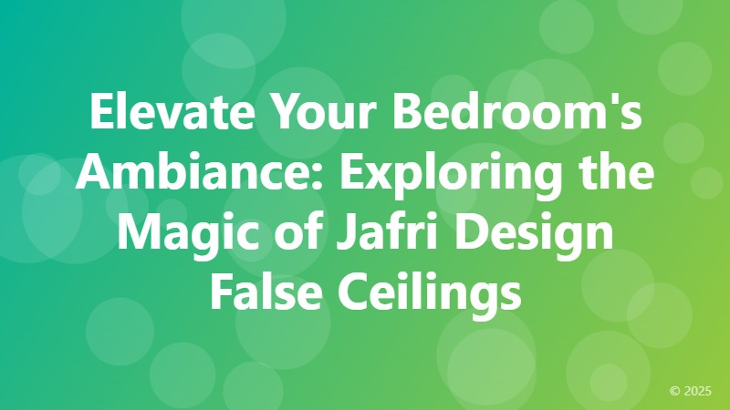 Elevate Your Bedroom's Ambiance: Exploring the Magic of Jafri Design False Ceilings