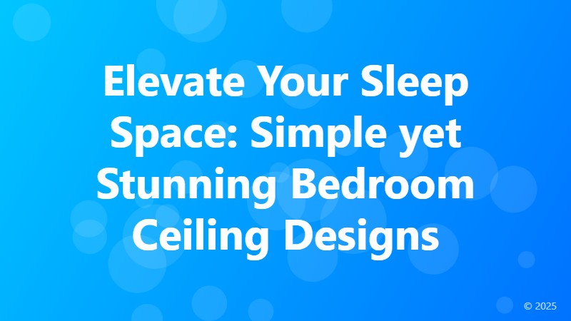 Elevate Your Sleep Space: Simple yet Stunning Bedroom Ceiling Designs