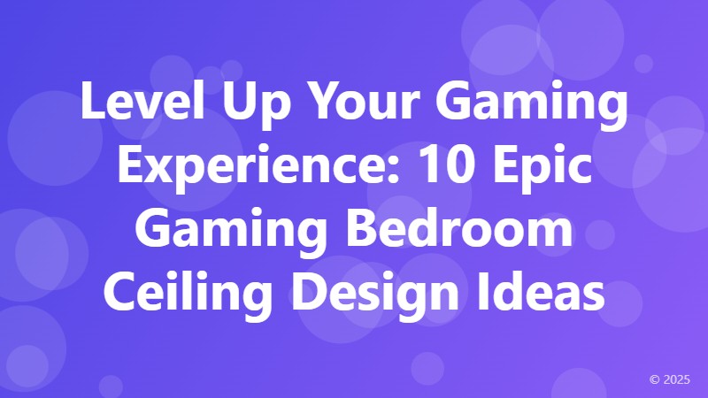 Level Up Your Gaming Experience: 10 Epic Gaming Bedroom Ceiling Design Ideas