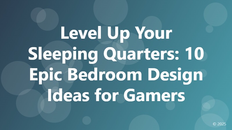 Level Up Your Sleeping Quarters: 10 Epic Bedroom Design Ideas for Gamers