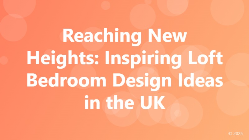 Reaching New Heights: Inspiring Loft Bedroom Design Ideas in the UK
