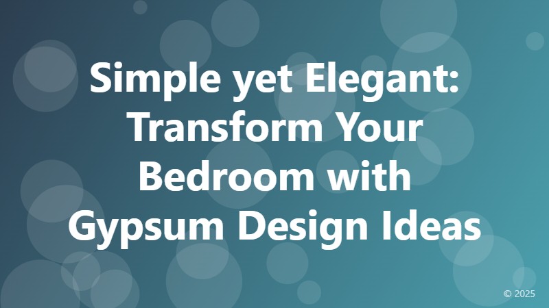 Simple yet Elegant: Transform Your Bedroom with Gypsum Design Ideas