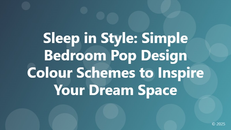 Sleep in Style: Simple Bedroom Pop Design Colour Schemes to Inspire Your Dream Space