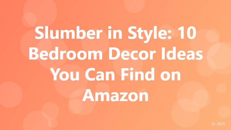 Slumber in Style: 10 Bedroom Decor Ideas You Can Find on Amazon