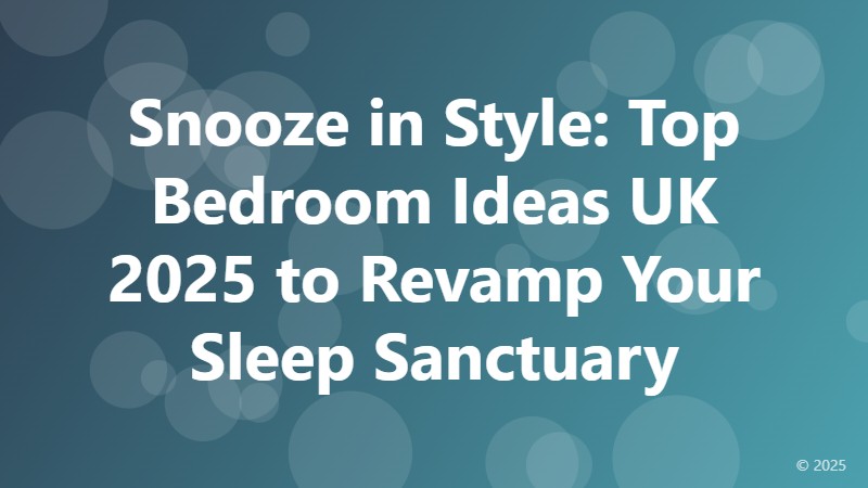 Snooze in Style: Top Bedroom Ideas UK 2025 to Revamp Your Sleep Sanctuary