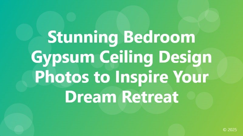 Stunning Bedroom Gypsum Ceiling Design Photos to Inspire Your Dream Retreat