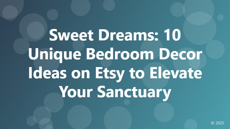 Sweet Dreams: 10 Unique Bedroom Decor Ideas on Etsy to Elevate Your Sanctuary
