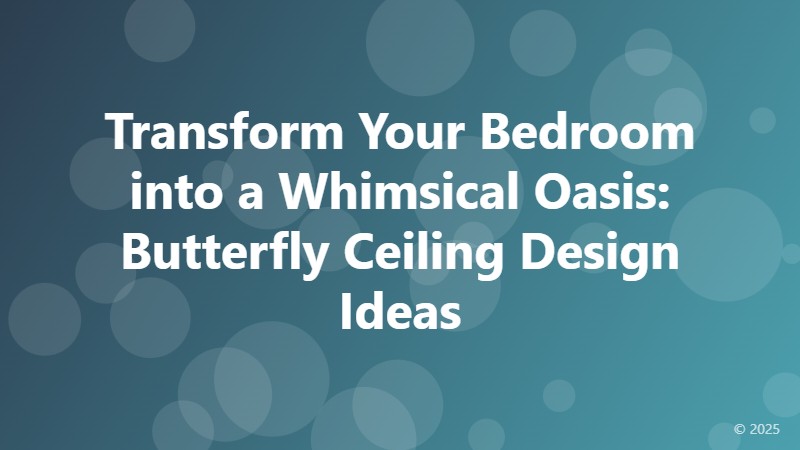 Transform Your Bedroom into a Whimsical Oasis: Butterfly Ceiling Design Ideas