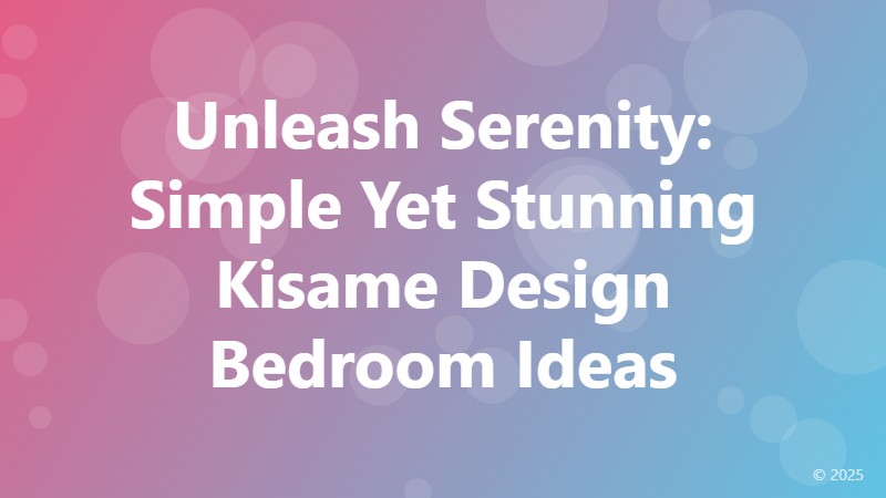 Unleash Serenity: Simple Yet Stunning Kisame Design Bedroom Ideas