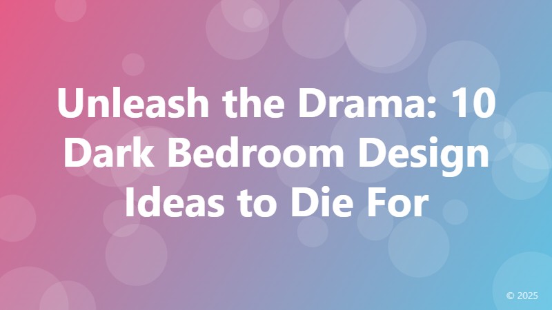 Unleash the Drama: 10 Dark Bedroom Design Ideas to Die For
