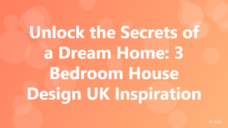 Unlock the Secrets of a Dream Home: 3 Bedroom House Design UK Inspiration
