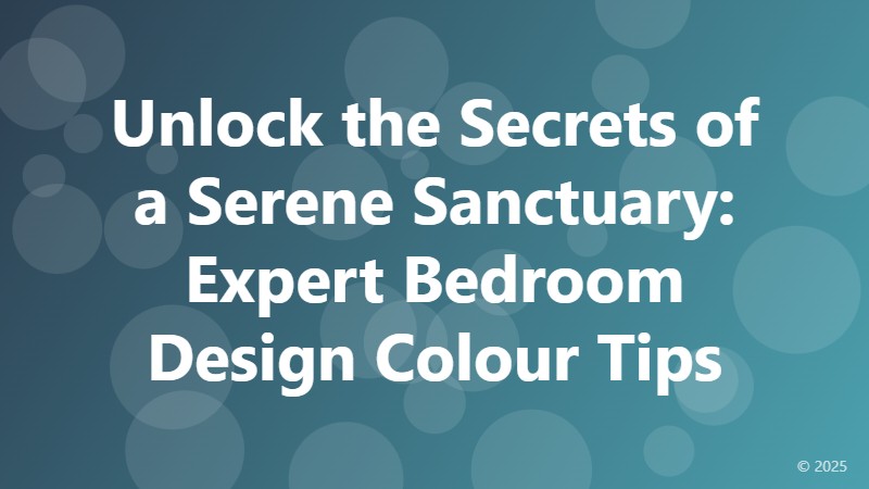 Unlock the Secrets of a Serene Sanctuary: Expert Bedroom Design Colour Tips