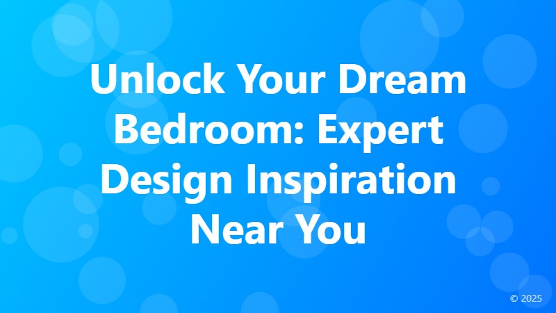 Unlock Your Dream Bedroom: Expert Design Inspiration Near You