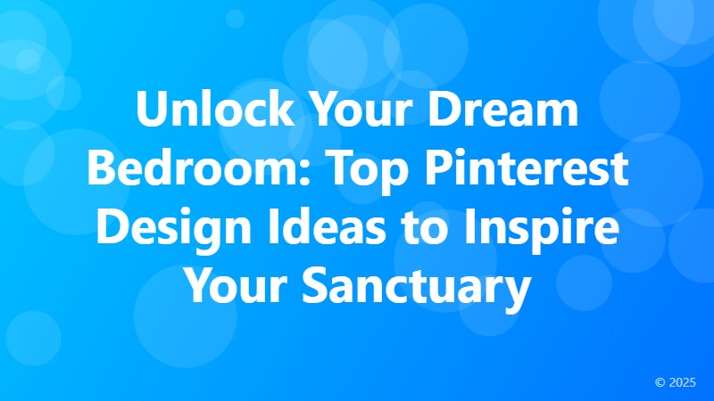Unlock Your Dream Bedroom: Top Pinterest Design Ideas to Inspire Your Sanctuary