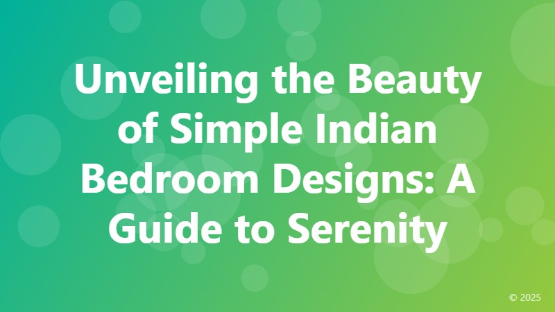 Unveiling the Beauty of Simple Indian Bedroom Designs: A Guide to Serenity
