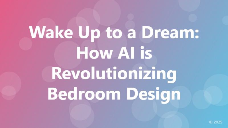 Wake Up to a Dream: How AI is Revolutionizing Bedroom Design