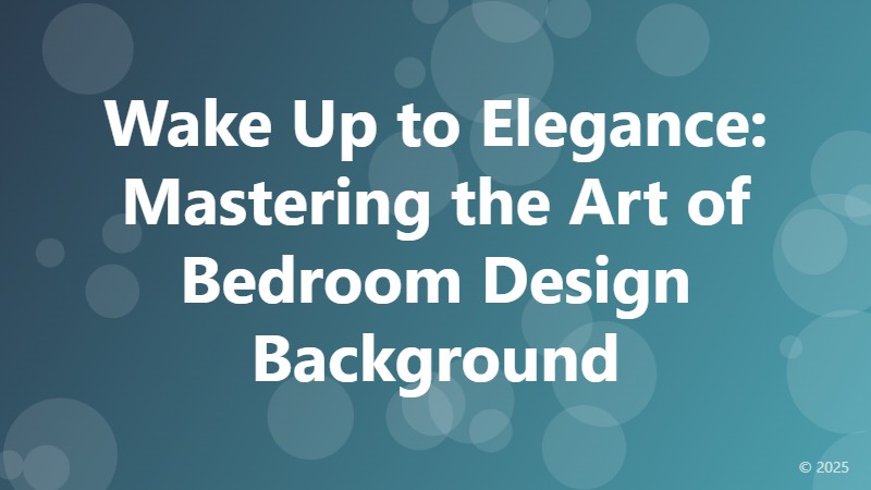 Wake Up to Elegance: Mastering the Art of Bedroom Design Background