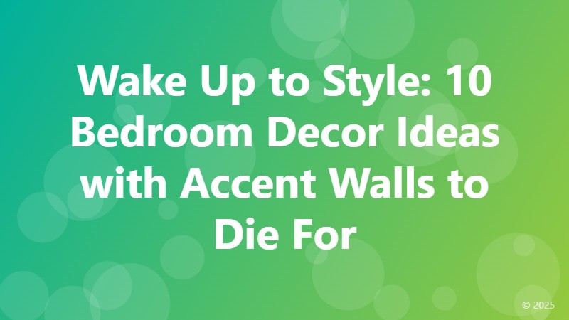 Wake Up to Style: 10 Bedroom Decor Ideas with Accent Walls to Die For